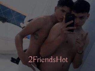 2FriendsHot