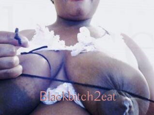 Blackbitch2eat