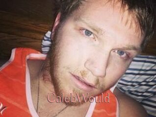 CalebWould