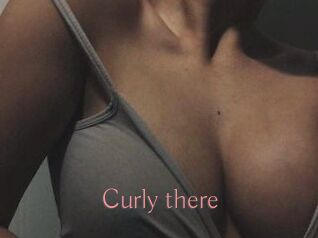 Curly_there