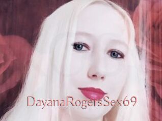 DayanaRogersSex69