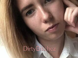 DirtyBitchez