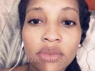 Dirtydiana33