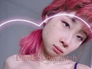 Dumb_Skinny_Bitch