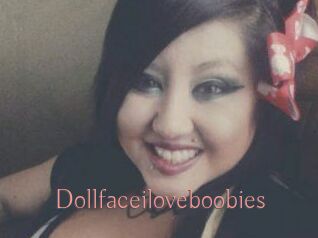 Dollfaceiloveboobies