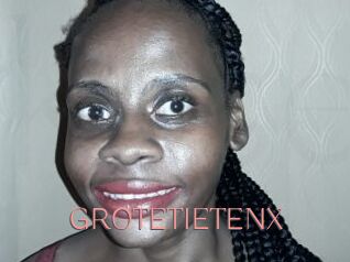 GROTETIETENX