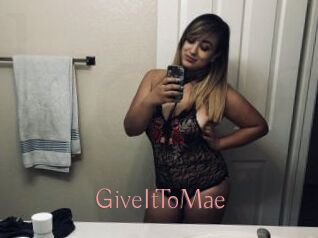 GiveItToMae