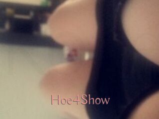 Hoe4Show