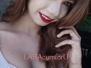 LARAcumforU