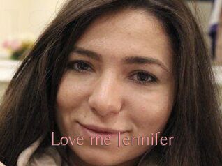 Love_me_Jennifer