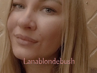 Lanablondebush