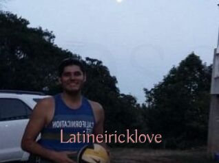 Latineiricklove