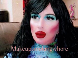 Makeupsmokingwhore