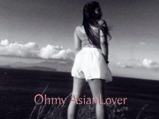 Ohmy_AsianLover