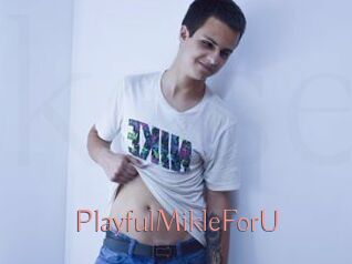 PlayfulMikleForU