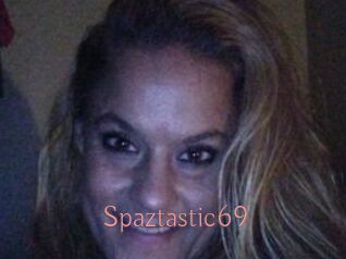 Spaztastic69