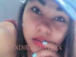 XDIRTYSLAVEXX