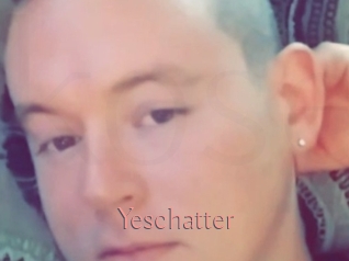 Yeschatter